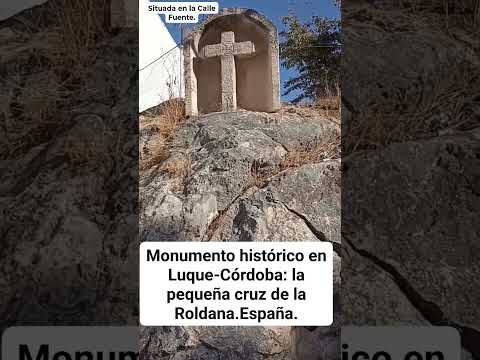 SITUADA EN LA CALLE FUENTE (LA ROLDANA) EN LUQUE-CÓRDOBA: LA CRUZ DE LA ROLDANA. España.
