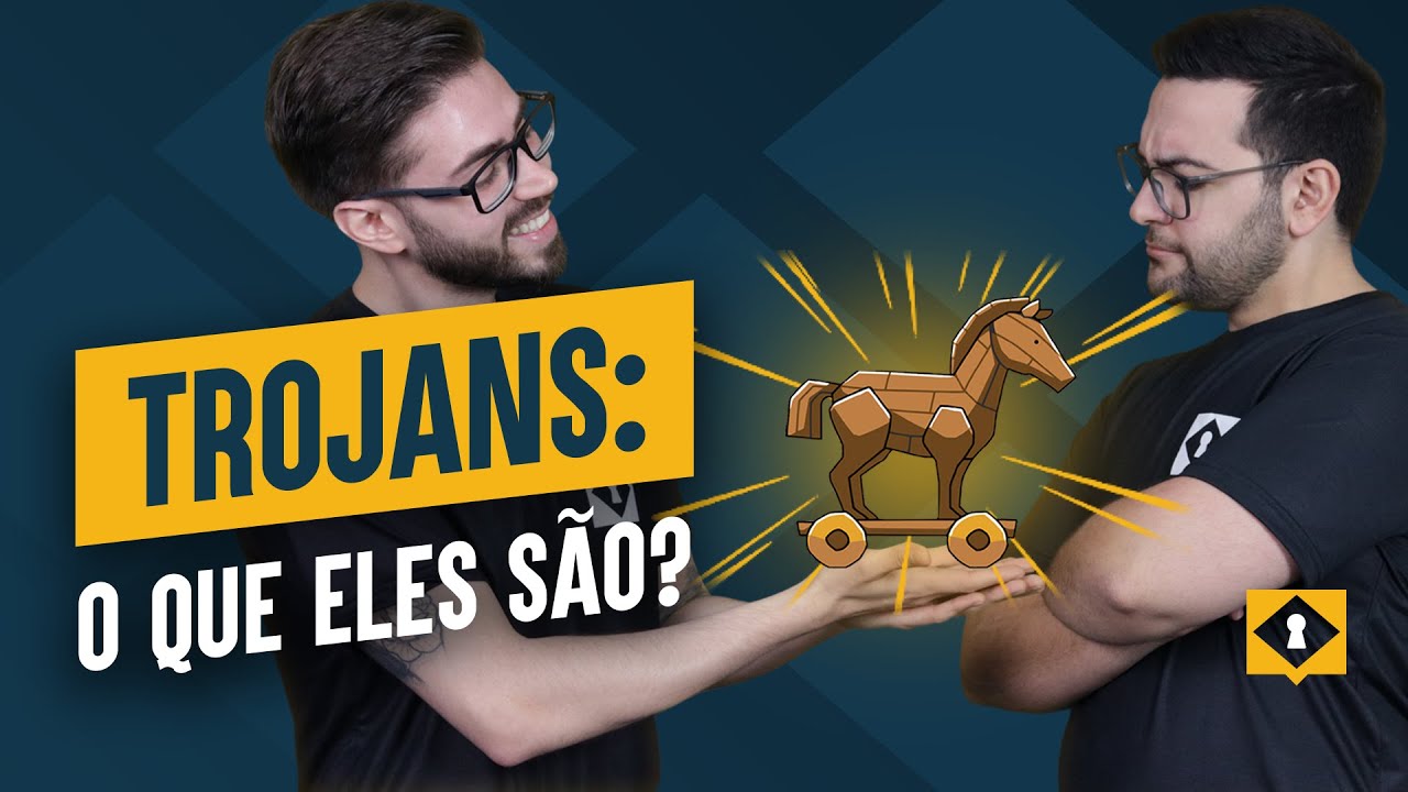 TROJANS: o que é e como não ser infectado?