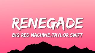 Big Red Machine - Renegade (Lyrics) ft. Taylor Swift