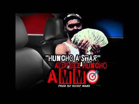 AMR Dee Huncho - Huncho A Star