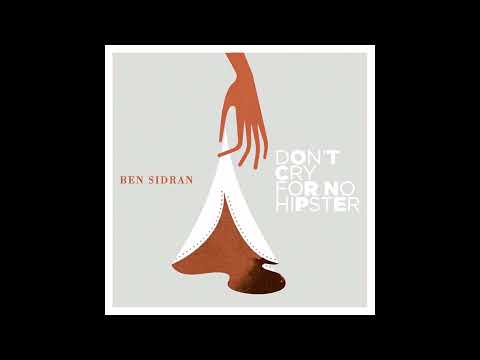 Ben Sidran   - Dont cray  for no hipster-  2012 -FULL ALBUM