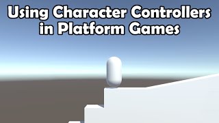 Unity 5 - Using Character Controllers in Platform Games