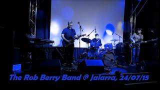 The Rob Berry Band - 09 Goin' Down (@ Jalarra, 24/07/15)