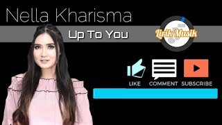 Nella Kharisma - Up To You - Lirik Musik (House DJ Hak&#39;e Hak&#39;e | Official Video Lyric)