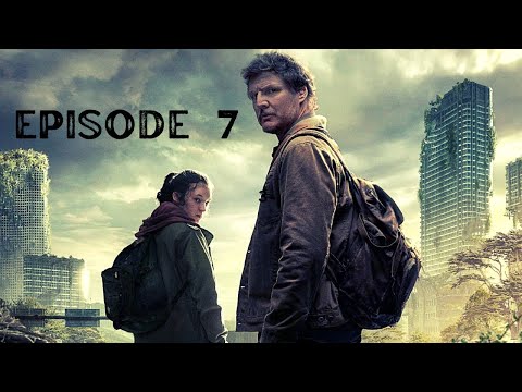 The Last of Us Season 1 Episode 7 Recap