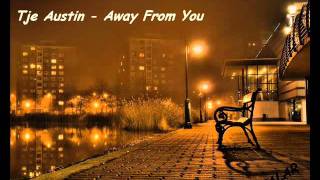 Tje Austin - Away From You