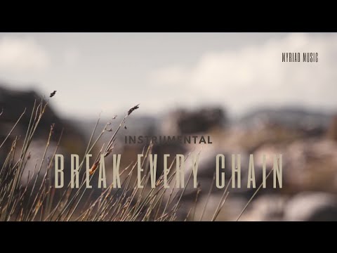Break Every Chain - Instrumental