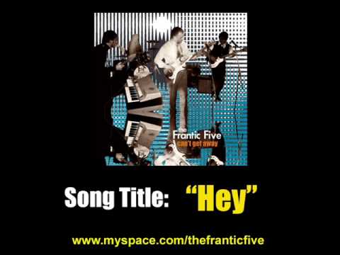 The Frantic Five: Hey