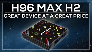 THE H96 MAX H2 - A GREAT STREAMING DEVICE AT A GREAT COST