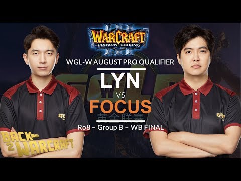 [WC3] WGL:W 2019 - August Pro Ro8: [ORC] Lyn vs. FoCuS [ORC] (Grp B - LB Final)