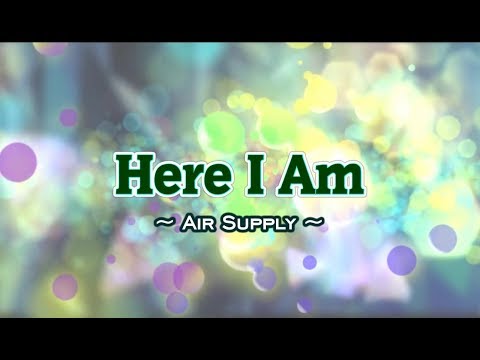 Here I Am - Air Supply (KARAOKE)