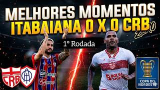 ITABAIANA X CRB MELHORES MOMENTOS COPA DO NORDESTE 2026 (25/03/2026)