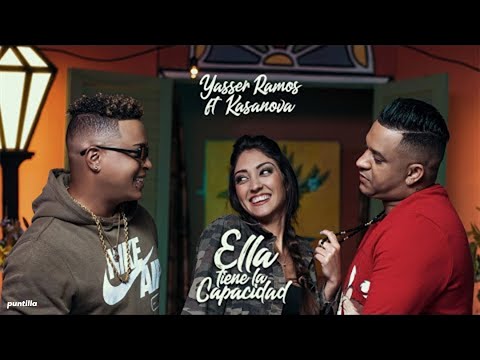 Yasser Ramos y El Tumbao Mayombe, Kasanova - Ella Tiene La Capacidad (Video Oficial)