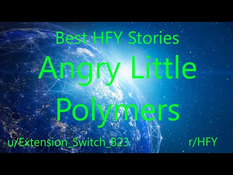 Best HFY Reddit Stories: Angry Little Polymers