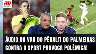 ‘Olha isso: o mais surreal desse áudio do VAR é…’; pênalti do Palmeiras contra o Sport revolta