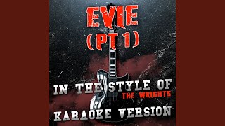 Evie (Pt 1) (In the Style of the Wrights) (Karaoke Version)