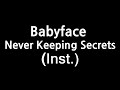 Babyface Never Keeping Secrets Instrumental Karaoke