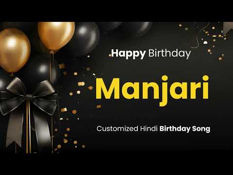 Happy Birthday " MANJARI " - Customized Birthday Song | In Hindi