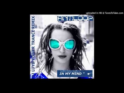 ANTILOOP - In my mind / DJ LUYD Power Trance remix