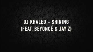 DJ KHALED - SHINING (FEAT. BEYONCÉ & JAY Z) (LYRICS)