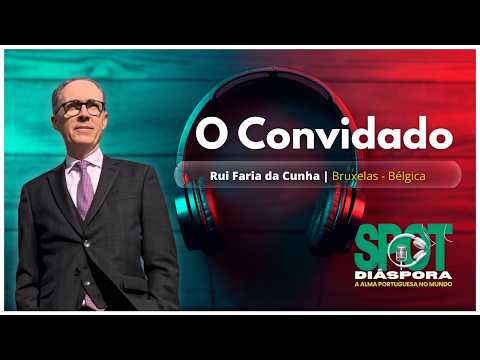 Episódio 23 | Bruxelas | Rui Faria da Cunha