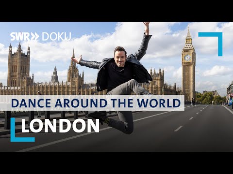 Die besten Tänzer der Welt: London | Dance around the World mit Eric Gauthier | SWR Doku