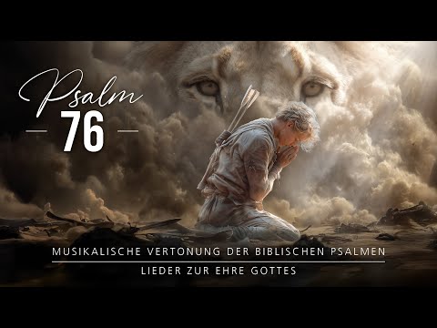 🎵 Psalm 76 | HERR, furchterregend bist du! - Lieder der Bibel