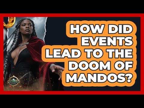 How Did Events Lead To The Doom Of Mandos? - Echoes Of The Ring