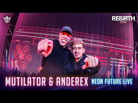 Mutilator & Anderex pres: Neon Future Live @ REBiRTH Festival 2023