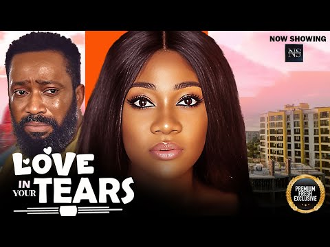 LOVE IN YOUR TEARS (MERCY JOHNSON & FREDERICK LEONARD)NIGERIAN MOVIES 2025 | LATEST FULL MOVIES