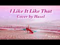 I Like It Like That Cover By Hazel Cardi B Bad Bunny J Balvin English And Spanish Verse