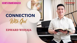 Connection with God by Edward Widjaja | One Minute Devotion