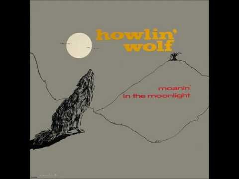 Howlin' Wolf - Moanin' at Midnight