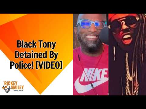 Black Tony Detained By Police!