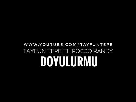 tayfun tepe ft  rocco randy  doyulurmu