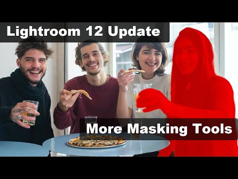 Lightroom 12 Update: More Masking Tools