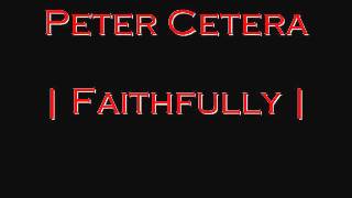 Peter Cetera - Faithfully
