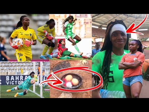 Secret Behind How Super Falcons Goalkeeper was Caught Using JUJU To Keep