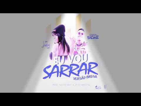 GUSTAVO SAGAIZ & MC LUCY - EU VOU SARRAR (Versão brega funk)