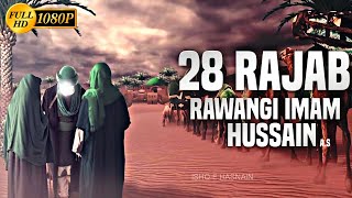 Hussain Ruk Jao  28 Rajab Status  Rawangi  Imam e 