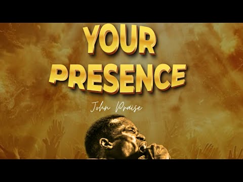 Tongues Of Fire | Your Presence | John Praise | Lord Louis Production 