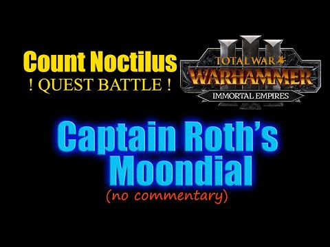 Immortal Empires quest battle - Captain Roth's Moondial, Count Noctilus campaign. (no commentary)