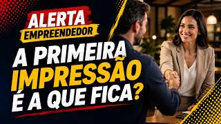 👀 A PRIMEIRA IMPRESSÃO É A QUE FICA?