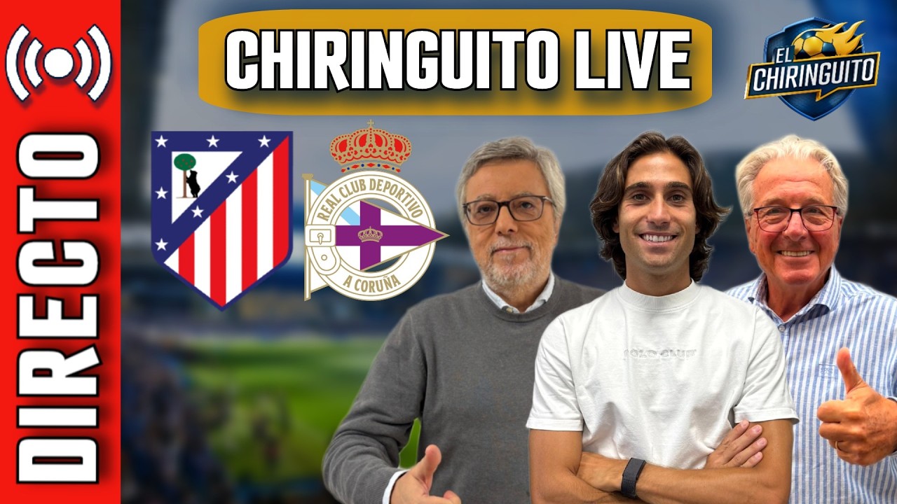 ⚽️ ATLETI VS RC DEPORTIVO | CHIRINGUITO LIVE