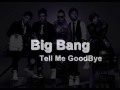 Big Bang - Tell me Goodbye [Lyrics+Download ...
