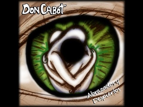 Don Cabot - Abrazados y despiertos (Album Completo 2015)