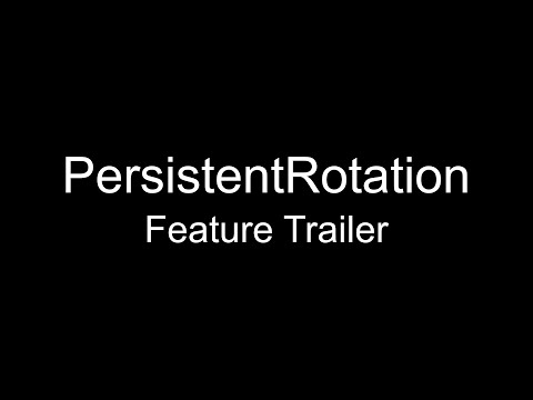 PersistentRotation - Feature Trailer 0.5.2