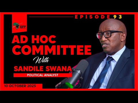 EFF Podcast: 92 The EFF Podcast is joined by Political Analyst Sandile Swana on this week’s episode.