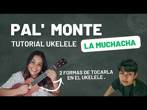 La muchacha - Pal Monte tutorial acordes ukelele