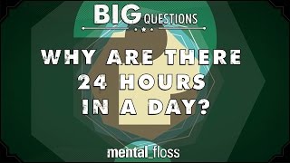 Why are there 24 hours in a day?  - Big Questions - (Ep. 223)
